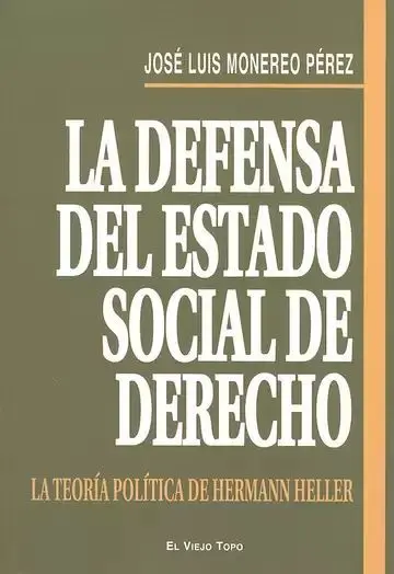Defensa del Estado Social de Derecho. La Teoría Política de Hermann Heller