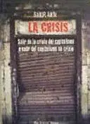 La Crisis. Salir de la Crisis del Capitalismo o Salir del Capitalismo en Crisis
