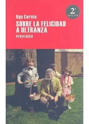 Sobre la Felicidad a Ultranza