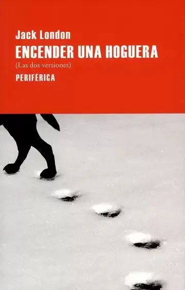Encender una Hoguera (Las Dos Versiones)