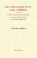 La Obsolescencia del Hombre. (Vol. ii) Sobre la Destrucción de la Vida en la Época de la Tercera Revo