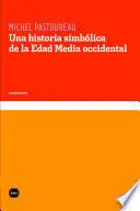 Una Historia Simbolica de la Edad Media Occidental