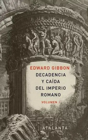 Decadencia y Caída del Imperio Romano Volumen I