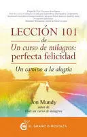 Leccion 101 de un Curso de Milagros Perfecta Felicidad