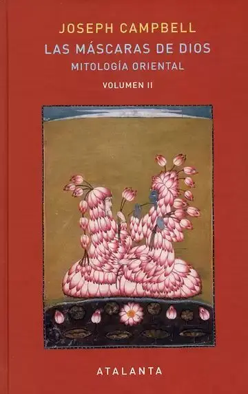 Las Máscaras de Dios. Mitología Oriental. Vol. ii