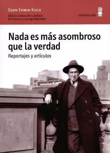 Nada Es Más Asombroso que la Verdad. Reportajes y Artículos