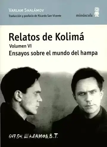 Relatos de Kolimá Vol. vi. Ensayos Sobre el Mundo del Hampa