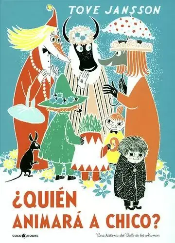 Quién Animará a Chico? una Historia del Valle de los Mumin