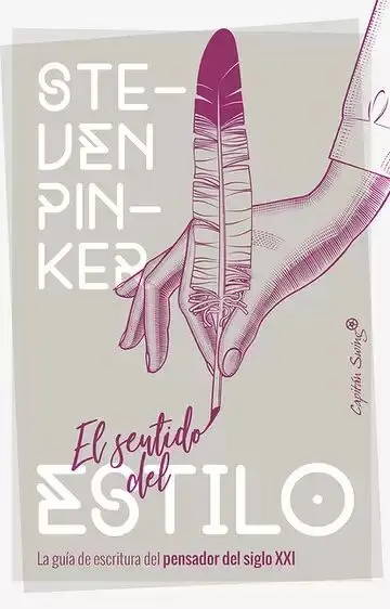 El Sentido del Estilo. La Guía de Escritura del Pensador del Siglo Xxi