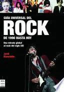 Guia Universal del Rock de 1990 Hasta Hoy