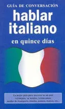 GUÍA DE CONVERSACIÓN: HABLAR ITALIANO EN QUINCE DÍAS