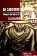 Arcangeles Doce Historias de Revolucionarios Herejes del Siglo Xx