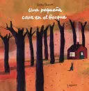 Una Pequeña Casa en el Bosque