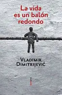 La Vida Es un Balon Redondo