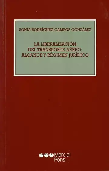 La Liberalización del Transporte Aéreo: Alcance y Régimen Jurídico