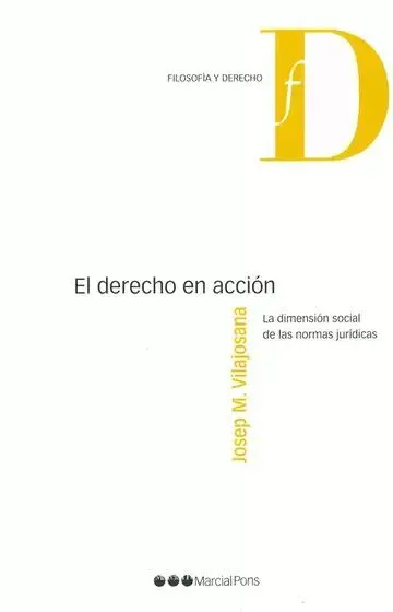 El Derecho en Acción. La Dimensión Social de las Normas Jurídicas