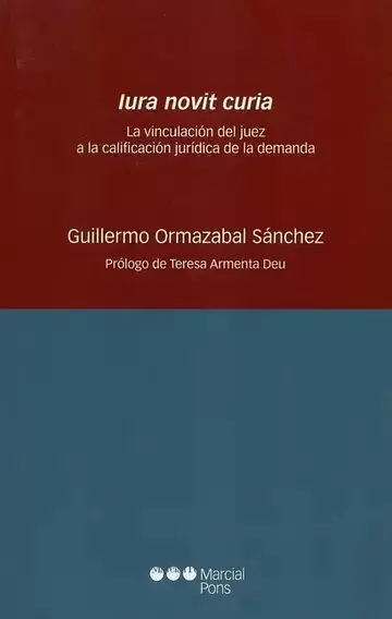 Iura Novit Curia. La Vinculación del Juez a la Calificación Jurídica de la Demanda