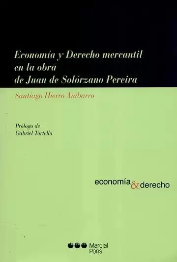 Economía y Derecho Mercantil en la Obra de Juan de Solórzano Pereira
