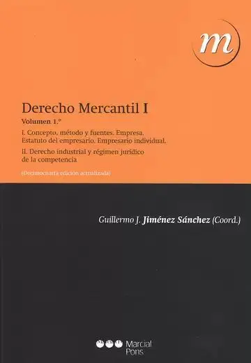 Derecho Mercantil I Vol. i Concepto, Método y Fuentes. Derecho Industrial