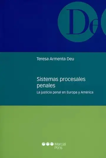 Sistemas Procesales Penales. La Justicia Penal en Europa y América