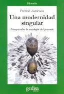 Una Moderndiad Singular. Ensayo Sobre la Antología del Presente