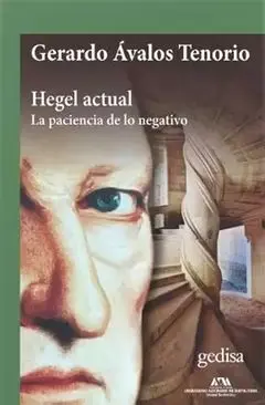 Hegel Actual. La Paciencia de lo Negativo