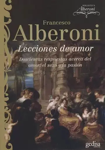 Lecciones de Amor. Doscientas Respuestas Acerca del Amor, el Sexo y la Pasión