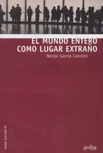 El Mundo Entero Como Lugar Extraño