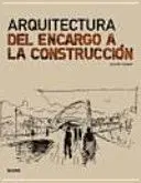Arquitectura del Encargo a la Construccion