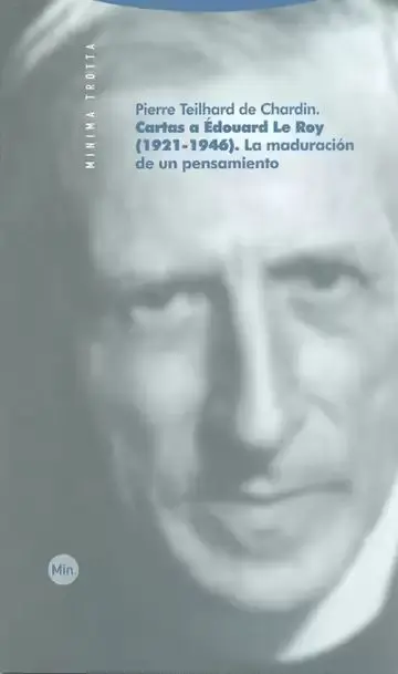 Cartas a Edouard le Roy 1921-1946 - la Maduracion de un Pensamiento