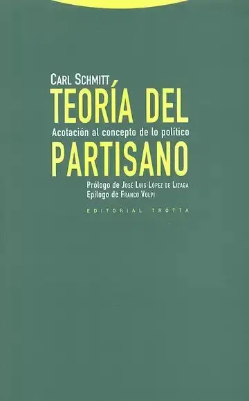 Teoría del Partisano. Acotación Al Concepto de lo Político