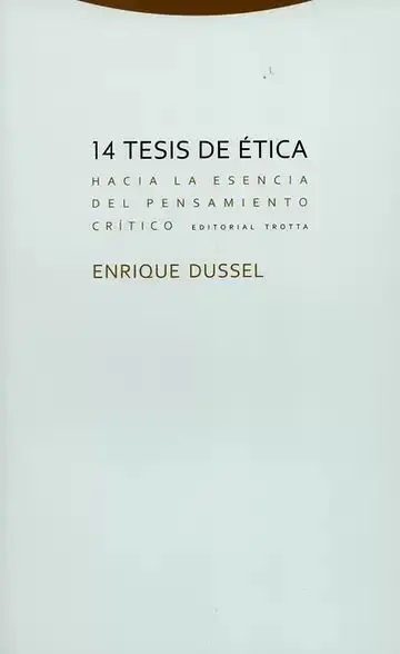14 Tesis de Ética. Hacia la Esencia del Pensamiento Crítico