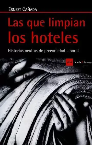 Las que Limpian los Hoteles. Historias Ocultas de Precariedad Laboral