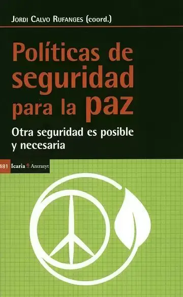 Políticas de Seguridad para la Paz. Otra Seguridad Es Posible y Necesaria