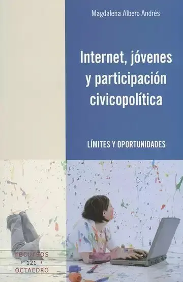 Internet Jóvenes y Participación Civicopolítica. Límites y Oportunidades