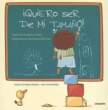 Quiero Ser de mi Tamaño!