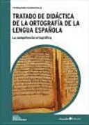 Tratado de Didáctica de la Ortografía de la Lengua Española. La Competencia Ortográfica
