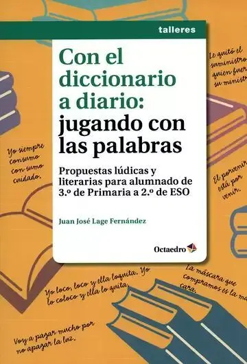 Con el Diccionario a Diario: Jugando con las Palabras. Propuestas Lúdicas y Literarias para Alumnado de 3Ero de Primaria a 2Do de eso