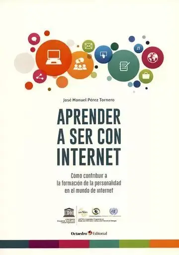 Aprender a Ser con Internet. Cómo Contribuir a la Formación de la Personalidad en el Mundo de Internet
