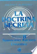 La Doctrina Secreta Vol Ii Simbolismo Arcaico Universal Síntesis de la Ciencia la Religión y la Filo