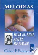 Melodías para el Bebé Antes de Nacer Incluye Cd