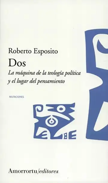 Dos la Maquina de la Teologia Politica y el Lugar del Pensamiento