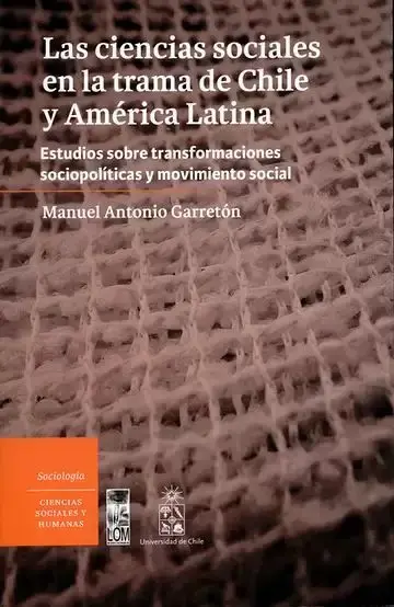 Las Ciencias Sociales en la Trama de Chile y America Latina