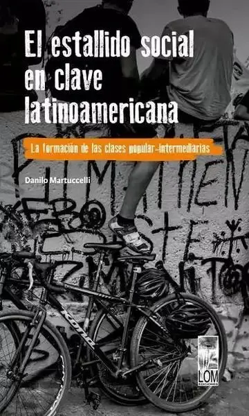El Estallido Social en Clave Latinoamericana. La Formación de las Clases Popular-Intermediarias
