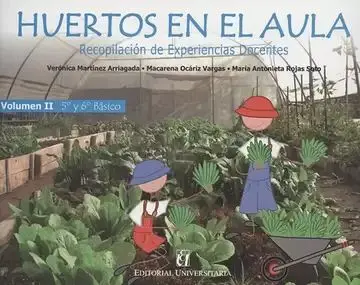 Huertos en el Aula. Volumen Ii. 5º y 6º Básico