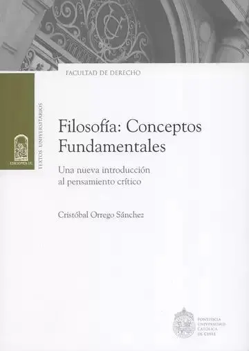 Filosofía: Conceptos Fundamentales. Una Nueva Introducción Al Pensamiento Crítico