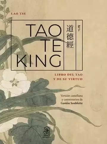 Tao te King. Libro del Tao y de Su Virtud