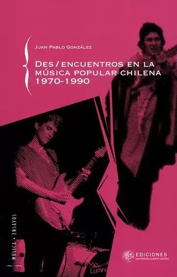 Des/Encuentros en la Música Popular Chilena 1970-1990