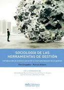 SOCIOLOGÍA DE LAS HERRAMIENTAS DE GESTIÓN. INTRODUCCIÓN AL ANÁLISIS SOCIAL DE LA INSTRUMENTACIÓN DE
