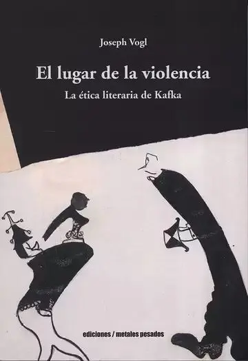El Lugar de la Violencia. La Ética Literaria de Kafka